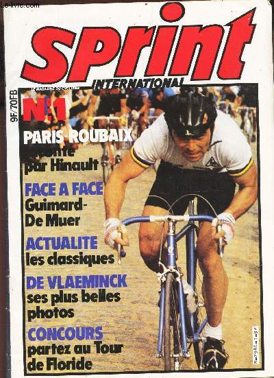 SPRINT INTERNATIONAL - N1 - PARIS ROUBAIS RACONTE PAR HINAULT - FACE A FACE GUIMARD DE MUER - DE VLAEMINCK ETC... / MAI 1981