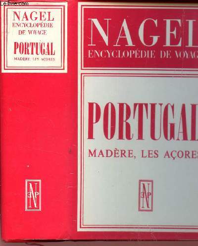 PORTUGAL - MADERE, LES ACORES / NAGEL, ENCYCLOPEDIE DE VOYAGE