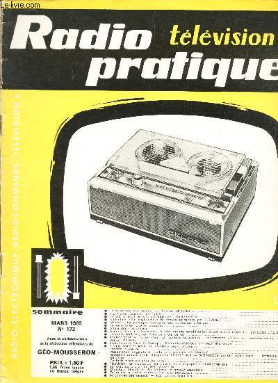 RADIO TELEVISION PRATIQUE - N172 - MARS 1965 / la naissance d'un disque - 4  9 volts continu sans piles - Le VIIe festival du son strophonie haute fidelit - utilisation d'un amplificateur de grande puissance - etc...