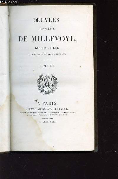 OEUVRES COMPLETES DE MILLEVOYE DEDIEES AU ROI / TOME III