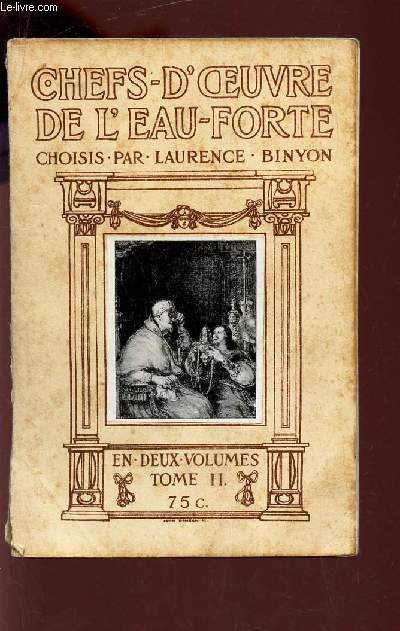 CHEFS-D'OEUVRE DE L'EAU FORTE - TOME II : DE PIRANESI A NOS JOURS.