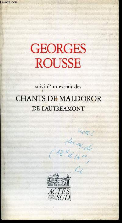 GEOGES ROUSSE - suivi d'un extrait des CHANTS DE MALDOROR DE LAUTREMONT