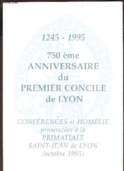 1245 - 1995 - 750eme ANNIVERSAIRE DU PREMIER CONCILE DE LYON - CONFERENCES ET HOMELIE prononces a la Primatiale Saint-Jean de Lyon (octobre 1995).