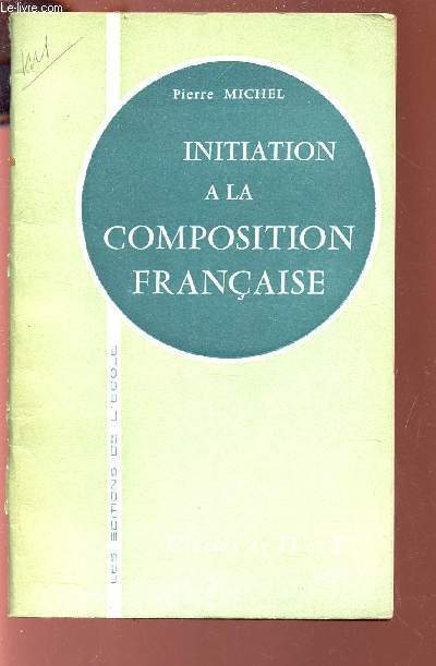 INITIATION A LA COMPOSITION FRANCAISE - CLASSES DE II ET Iere.