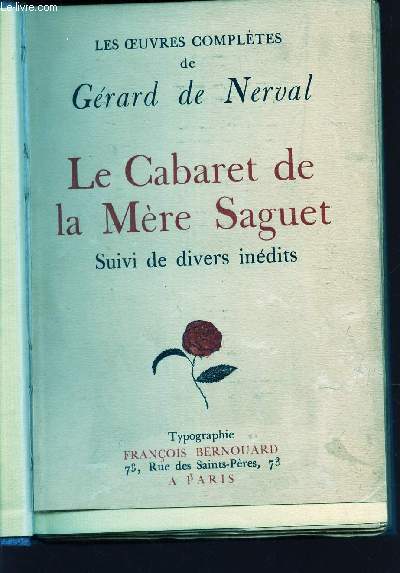 LE CABARET DE LA MERE SAGUET - SUIVI DE DIVERS INEDITS / LES OEUVRES COMPLETES DE GERARD DE NERVAL.