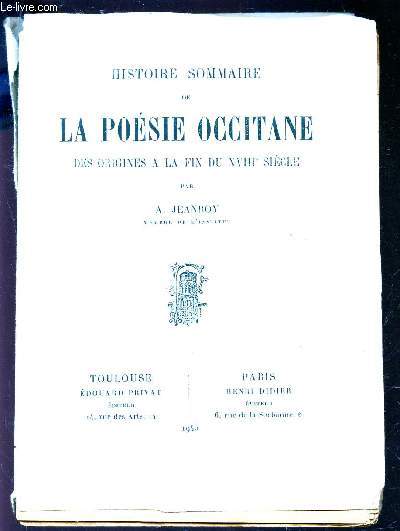HISTOIRE SOMMAIRE DE LA POESIE OCCITANE - DES ORIGINES A LA FIN DU XVIIIe SIECLE.