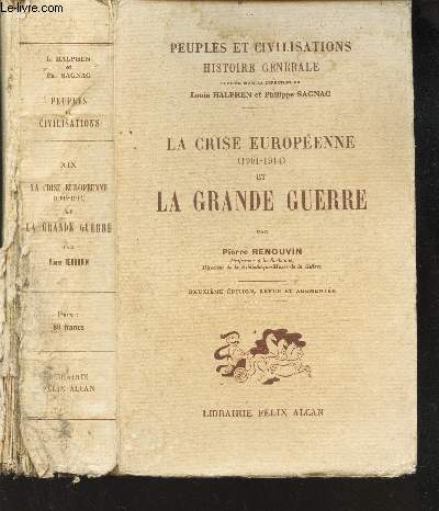 LE CRISE EUROPEENNE (1904-1914) ET LA GRANDE GUERRE - TOME XIX DE LA COLLECTION 
