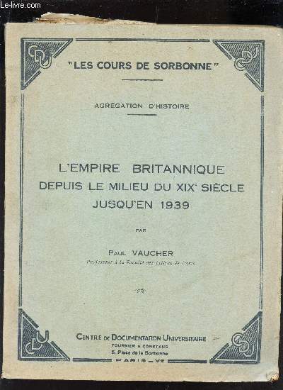 L'EMPIRE BRITANNIQUE DEPUIS LE MILIEU DU XIX*e SIECLE JUSQU'EN 1939 / 