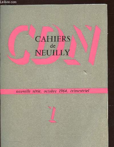 CAHIERS DE NEUILLY - N1 - NOUVELLE SERIE, OCTOBRE 1964 / Chretiens d'hier et d'aujourd'ui - rencontre avec Von Hugel etc...