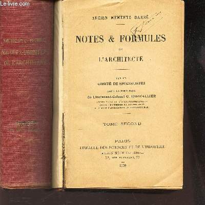NOTES & FORMULES DE L'ARCHITECTE - EN 2 VOLUMES / TOME PREMIER + TOME SECOND. / ANCIEN MEMENTO BARRE.