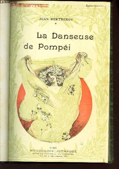 LA DANSEUSE DE POMPEI + LES TABLETTES L'ERINNA D'AGRIGENTE // VENUS OU LES DEUX RISQUES // LES DERNIERS RAPINS (roman comique).