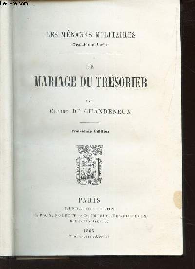 LE MARIAGE DU TRESORIER / LES MENAGES MILITAIRES (troisieme serie). / 3e EDITION.