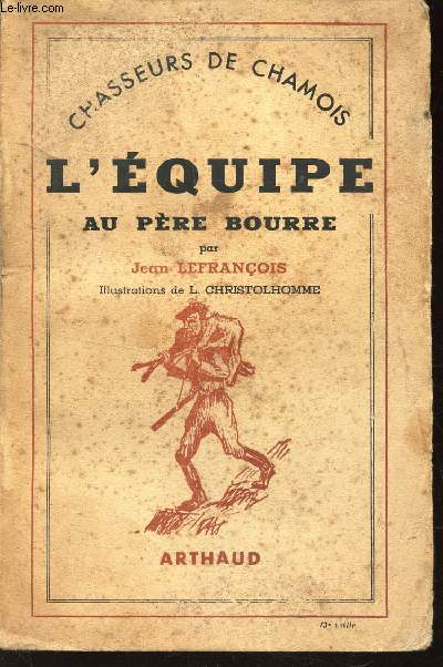 L'EQUIPE - AU PERE BOURRE / CHASSEURS DE CHAMOIS.