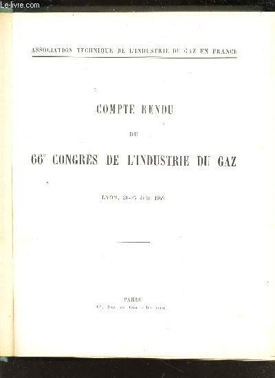 COMPTE-RENDU DU 66e CONGRES DE L'INDUSTRIE DU GAZ - LYON, 21-25 JUIN 1949.