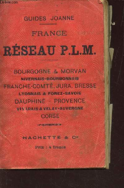 GUIDE DU VOYAGEUR EN FRANCE - - RESEAU PLM -Rseau Paris - Lyon - Mditerranne,/ Collection des guides-Joanne