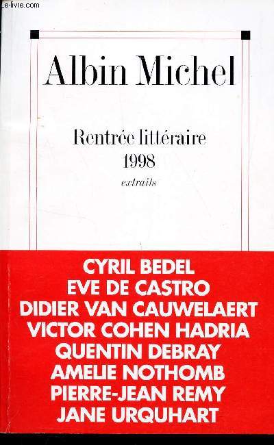 RENTREE LITTERAIRE 1998 EXTRAIT : CYRIL BEDEL - EVE DE CASTRO - DIDIER VAN CAUWELARET- VICTOR COHEN HADRIA - QUENTIN DEBRAY - AMELIE NOTHOMB- PIERRE - JEAN REMY - JANE URQUHART