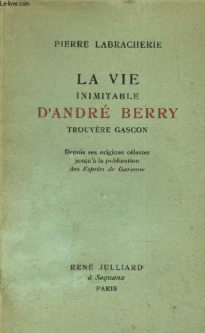 LA VIE INIMITABLE D'ANDRE BERRY TROUVERE GASCON