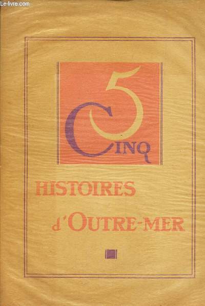 5 CINQ HISTOIRES D'OUTRE-MER
