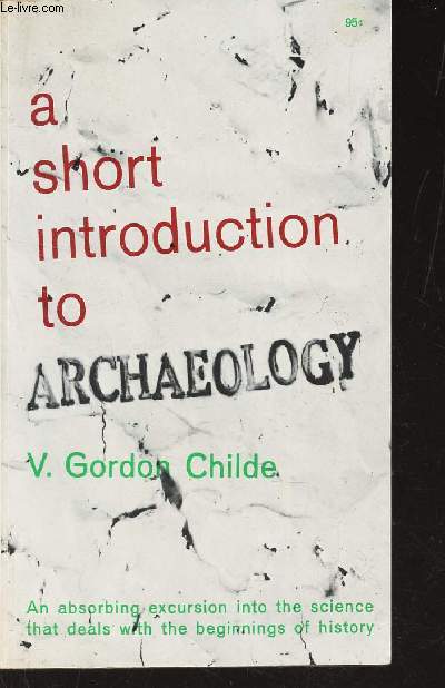 A SHORT INTRODUCTION TO ARCHAEOLOGY