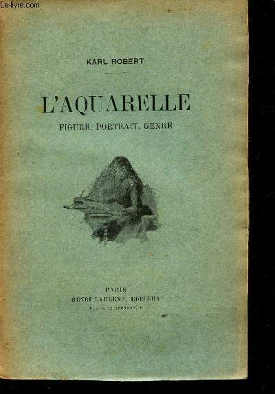 L'AQUARELLE / Figure, portrait, genre. / NOUVELLE EDITION.