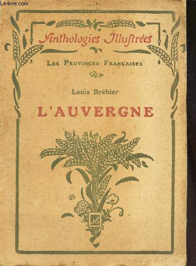 L'AUVERGNE / LES PROVINCES FRANCAISES / ATNTHOLOGIES ILLUSTREES.