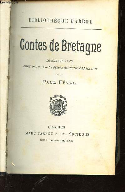 CONTES DE BRETAGNE / Le joli chateau - Anne des iles - LA femme blanche des marais.