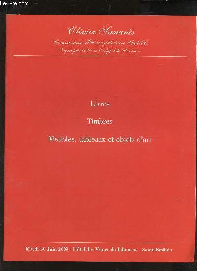 Catalogue de vente aux encheres / 28 JUIN 2009 / LIVRES - TOMBRES - MEUBLES, TABLEAUX ET OBJETS D'ART -