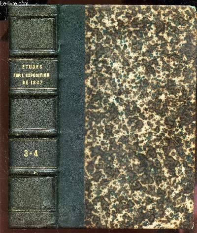 ETUDES SUR L'EXPOSITION DE 1867 - 1 SEUL VOLUME - TOMES 3-4 / 3e SERIE - FASCICULES 11  15.