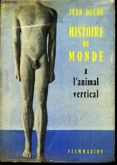 HISTOIRE DE MONDE - TOME 1 : L'ANIMAL VERTICAL