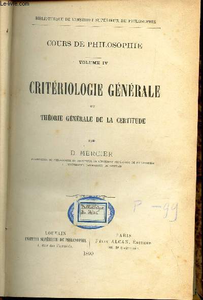 CRITERIOLOGIE GENERALE - VOLUME IV / COURS DE PHILOSOPHIE.