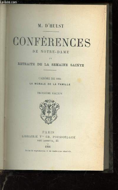 1894 - LA MORALE DE LA FAMILLE / CAREME / CONFERENCES DE NOTRE-DAME ET RETRAITE DE LA SEMAINE SAINTE / 3eme EDITION