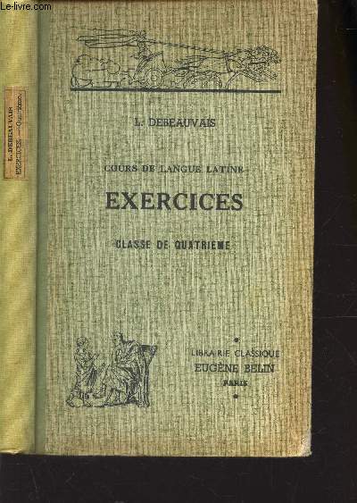 COURS DE LANGUE LATINE - EXERCICES - CLASSE DE QUATRIEME / 10e EDITION.