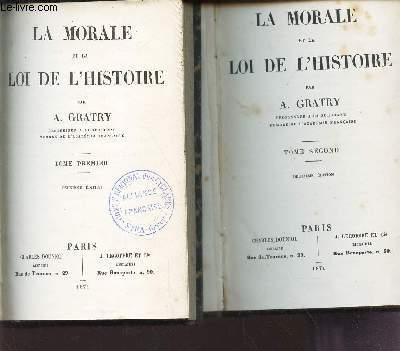 LA MORALE ET LA LOI DE L'HISTOIRE / EN 2 VOLUMES : TOMES 1 et 2 / 2eme EDITION.