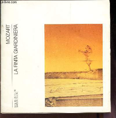 LA FINTA GIARDINIERA - MOZART / LIVRET : OPERA DE LYON - SAISON 85/96.
