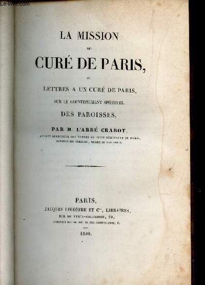 LA MISSION DU CURE DE PARIS ou lettres a un cur de Paris , sur le Gouvernement spirituel des paroisses.