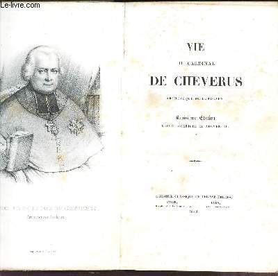 VIE DU CARDINAL DE CHEVERUS , ARCHEVEQUE DE BORDEAUX / 3e EDITION.