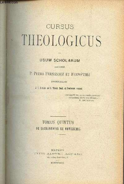 DE SACREMENTIS ET NOVISSIMIS : TOMUS QUINTUS / CURSUS THEOLOGICUS IN USUM SCHOLARUM.