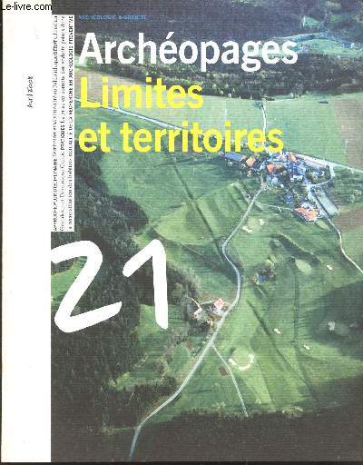 ARCHEOPAGES - LIMITES ET TERRITOIRES - AVRIL 2008 / Territoires et saisons au Palolithique / le role de l'arme romaine etc...
