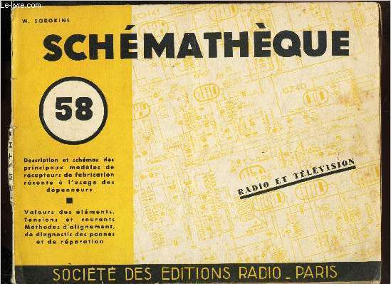 SCHEMATHEQUE - N58 - RADIO ET TELEVISON / Cristal Grandin / Ducastel / Ducretet / Pathe-Marconi / Philips / Pigmy / Pizon Bros / Power Tone....