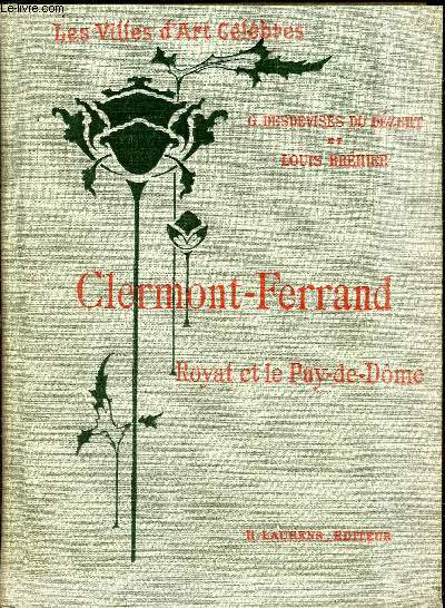 CLERMONT-FERRANT - ROYAT ET LE PUY DE DOME / COLLECTION LES VILLES D'ART CELEBRES.