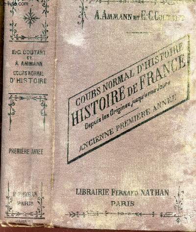 HISTOIRE DE FRANCE - depuis les origines jusqu'a nos jours (ancienne premiere anne) / 10e EDITION.