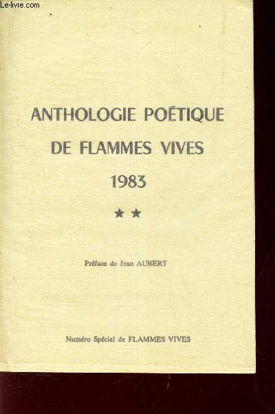 ANTHOLOGIE POETIQUE DES FLAMMES VIVES - 1983 - VOLUME 2. / NUMERO SPECIAL DE FLAMMES VIVES.