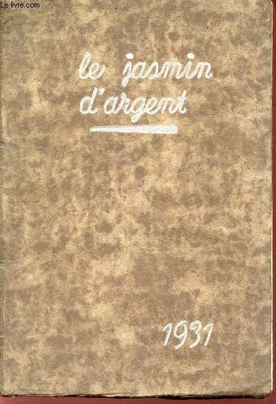 LE JASMIN D'ARGENT - 1931.