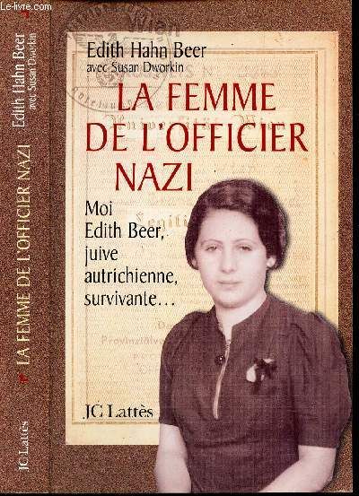 LA FEMME DE L'OFFICIER NAZI - Moi Edith Beer, juive autrichienne, survivante...