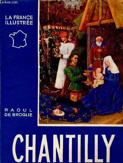 CHANTILLY / LA FRANCE ILLUSTREE.