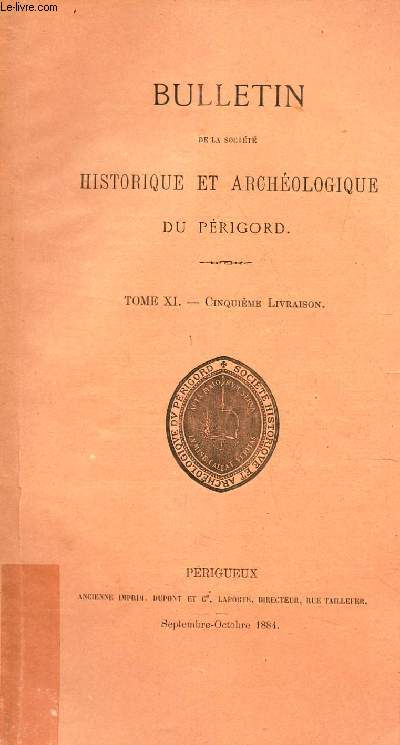 BULLETIN DE LA SOCIETE HISTORIQUE ET ARCHEOLOGIQUE DU PERIGORD -TOME XI - 5e livraison (SOMMAIRE COMPLET EN 2eme PHOTO).