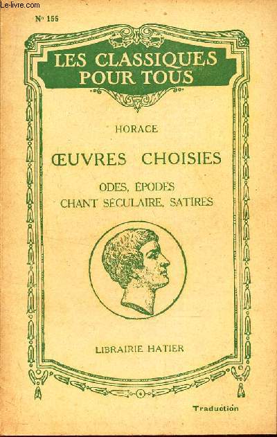 OEUVRES CHOISIES - ODES, EPODES - CHANT SECULAIRE, SATIRES.