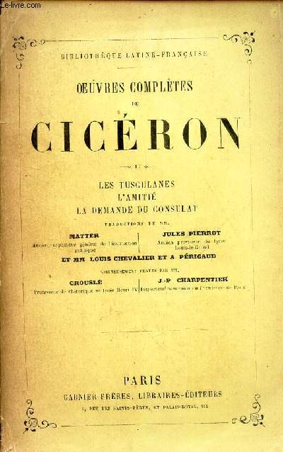 OEUVRES COMPLETES DE CICERON -VOL. XVII : LES TUSCULANES - L'AMITIE - LA DEMANDE DE CONSULAT.
