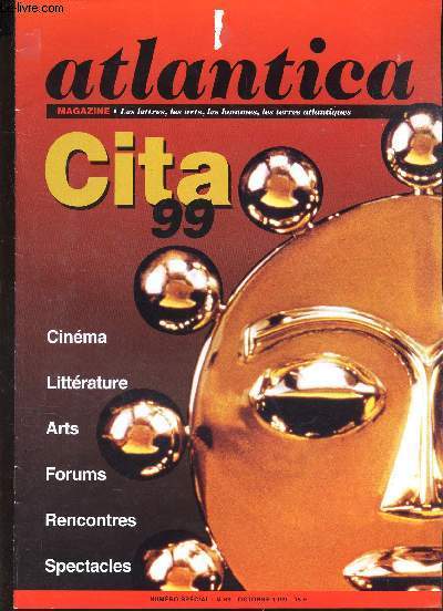 ATLANTICA - NUMERO SPECIAL - N69 - octobre 1999 / CITA 99 / Cinema - Litterature - Arts - Forums - Rencontres - Spectacles etc...