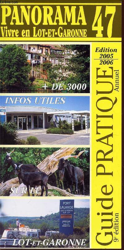 PANORAMA 47 - VIVRE EN LOT ET GARONNE / GUIDE PRATIQUE - EDITION 2005-2006.